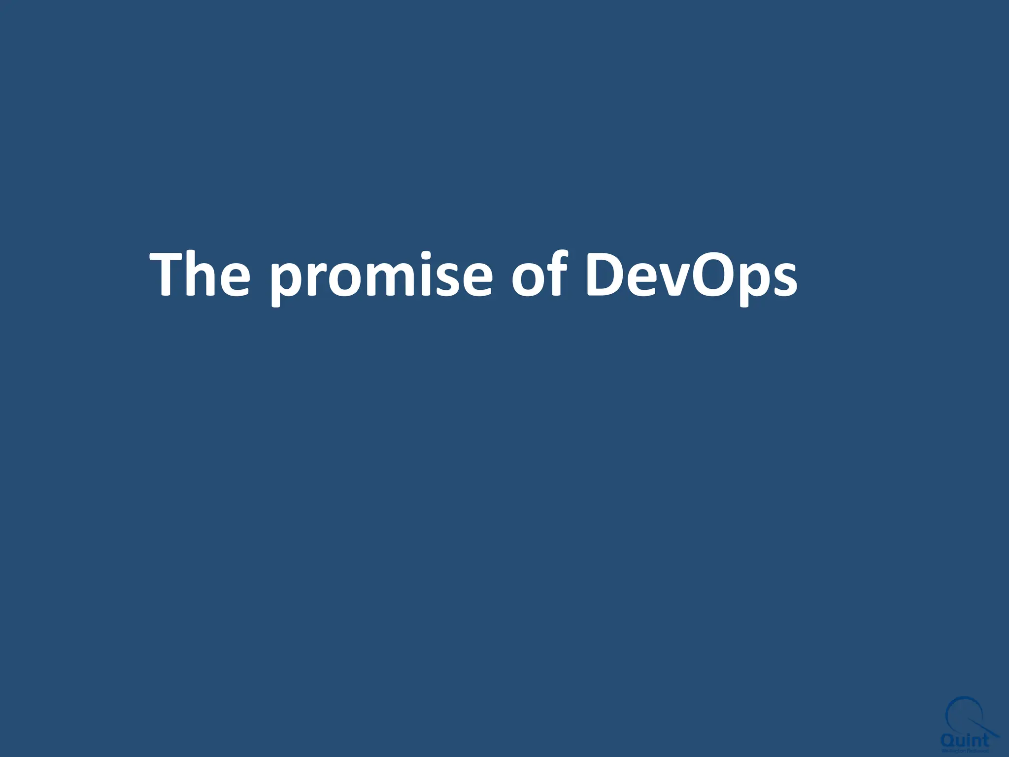 The promise of DevOps
 
