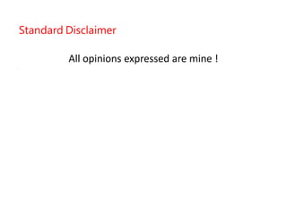 All opinions expressed are mine !
.
Standard Disclaimer
 