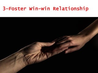 3–Foster Win-win Relationship
 