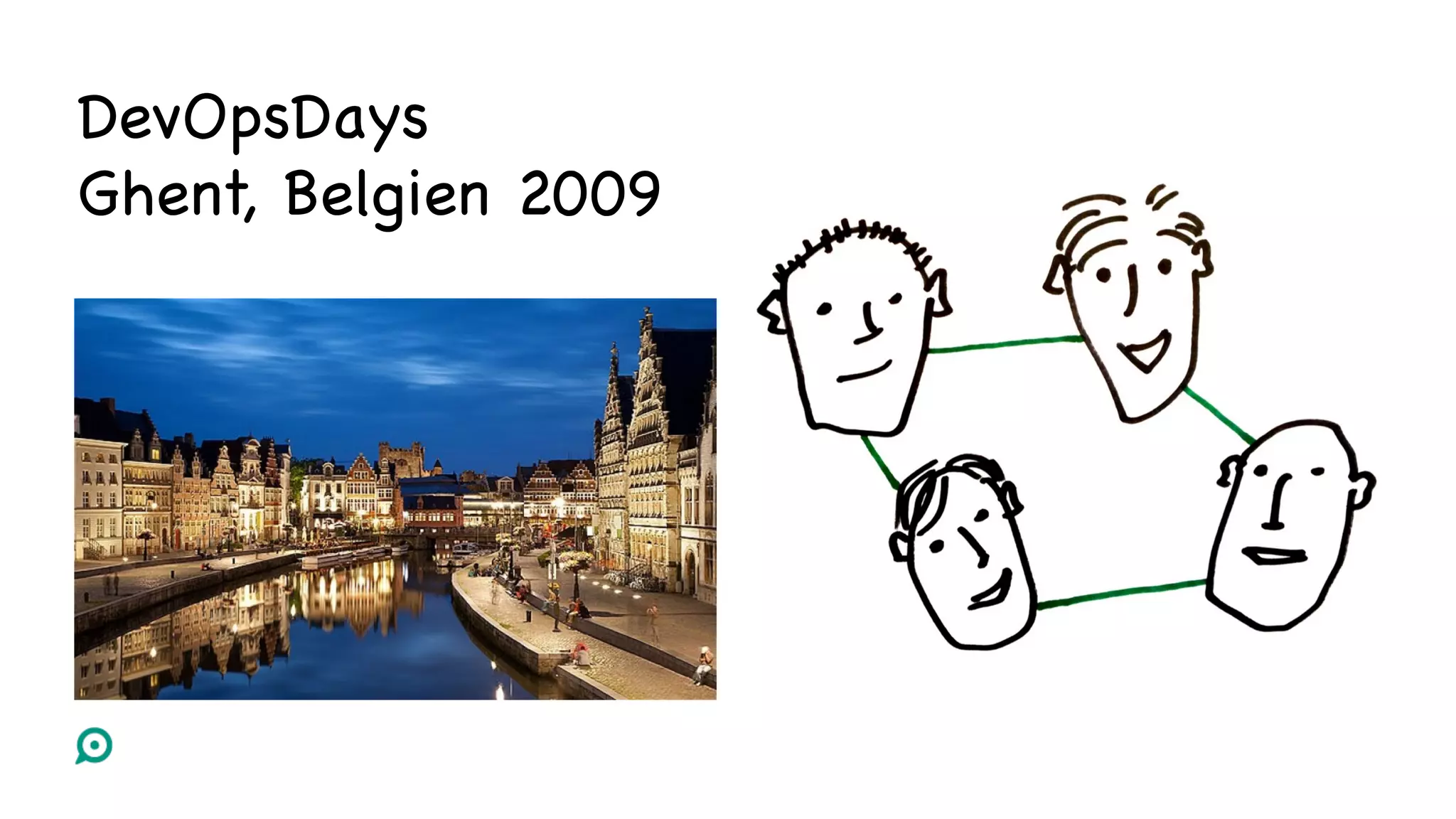 DevOpsDays
Ghent, Belgien 2009