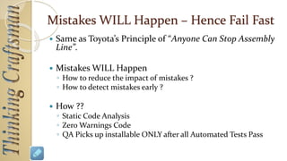 Visual Control
 Current status of Project is Visible to EVERYONE
 HOW ?
◦ Burndown charts
◦ Daily Build Status
◦ Status of Automated Tests (Success/Failures)
 
