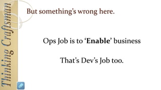 But
Business Requires CHANGE
But Change is root cause of most outages
 