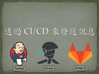 Jenkins Drone Gitlab CI
 
