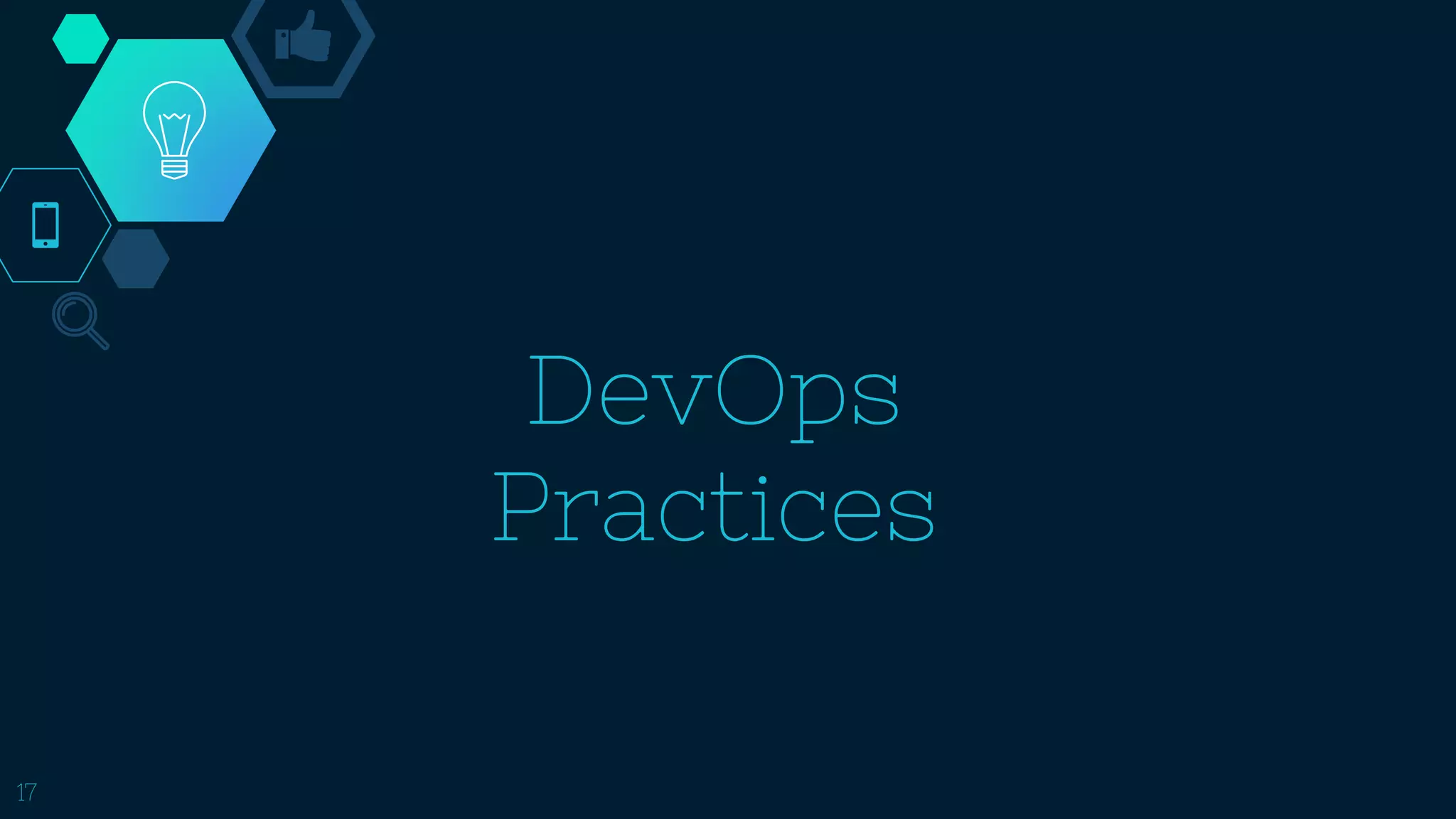 DevOps
Practices
17
 
