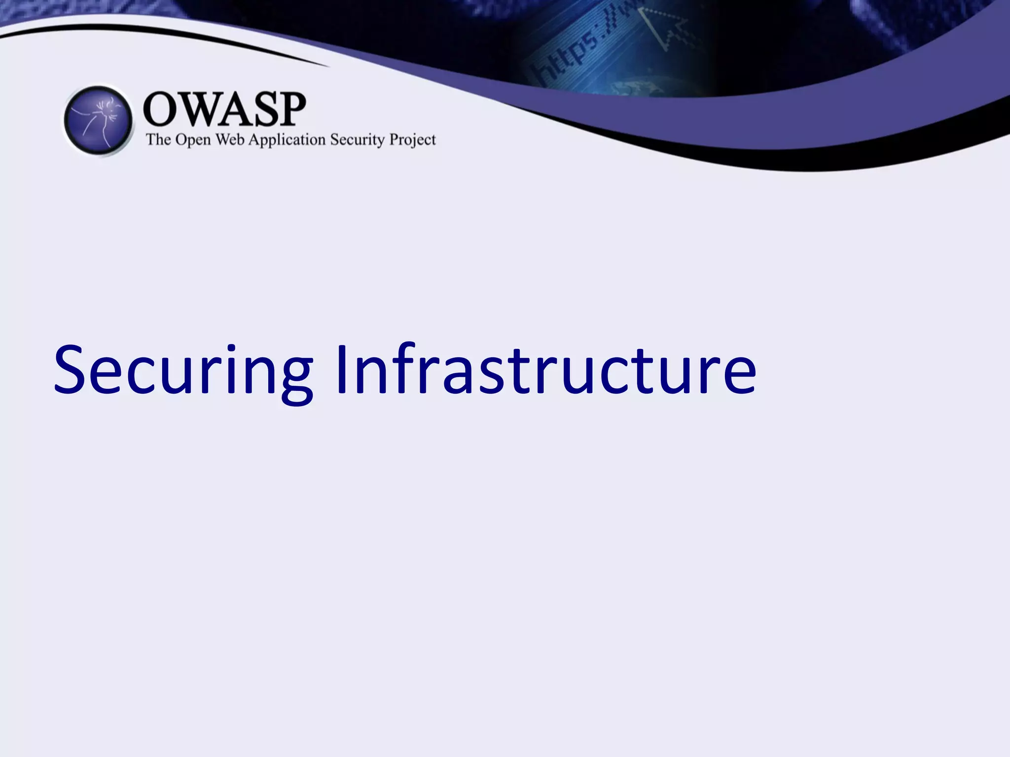 Securing Infrastructure
 