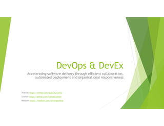 DevOps & DevEx
Accelerating software delivery through efficient collaboration,
automated deployment and organisational responsiveness
Twitter: https://twitter.com/SubiyaCryolite
GitHub: https://github.com/SubiyaCryolite
Medium: https://medium.com/@ifungandana
 