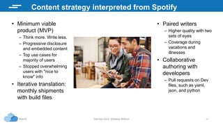 DevOps Docs: Vanessa Wilburn 11#stc16
Content strategy interpreted from Spotify
• Minimum viable
product (MVP)
– Think mor...