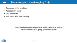 DevOps Docs: Vanessa Wilburn 13#stc16
Tools to catch low-hanging fruit
• Grammar, style, spelling
• Accessibility tools
• ...