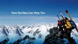 21Copyright © Capgemini 2015. All Rights Reserved
DevOps – Don’t be left Behind| 2015
How DevOps Can Help You
 