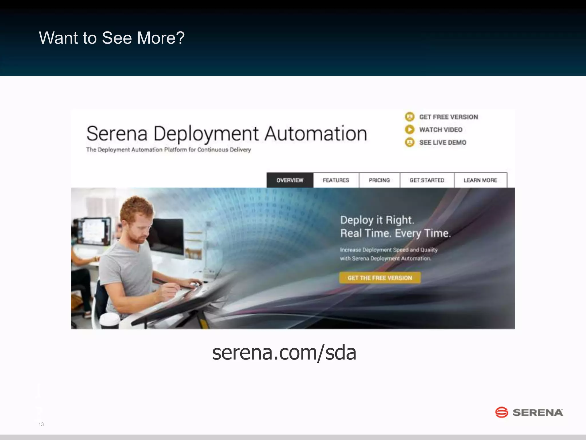 13
Want to See More?
1
3
serena.com/sda
 