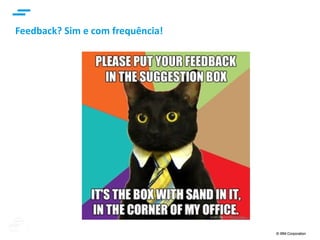 © IBM Corporation 23
Propriedades de uma Arquitetura de Microserviços
23
Fonte: http://martinfowler.com/articles/microservices.html
Aplicação baseada em
Microserviços
•  Compartmentalized business capability
•  Cross-functional teams
•  Communication via API ONLY!!
•  Use messaging to remove peer-to-peer dependencies
•  REST communication
•  Decentralized data
•  Design for failure
•  Evolutionary design with pluggable architecture
•  Enables continuous delivery
 