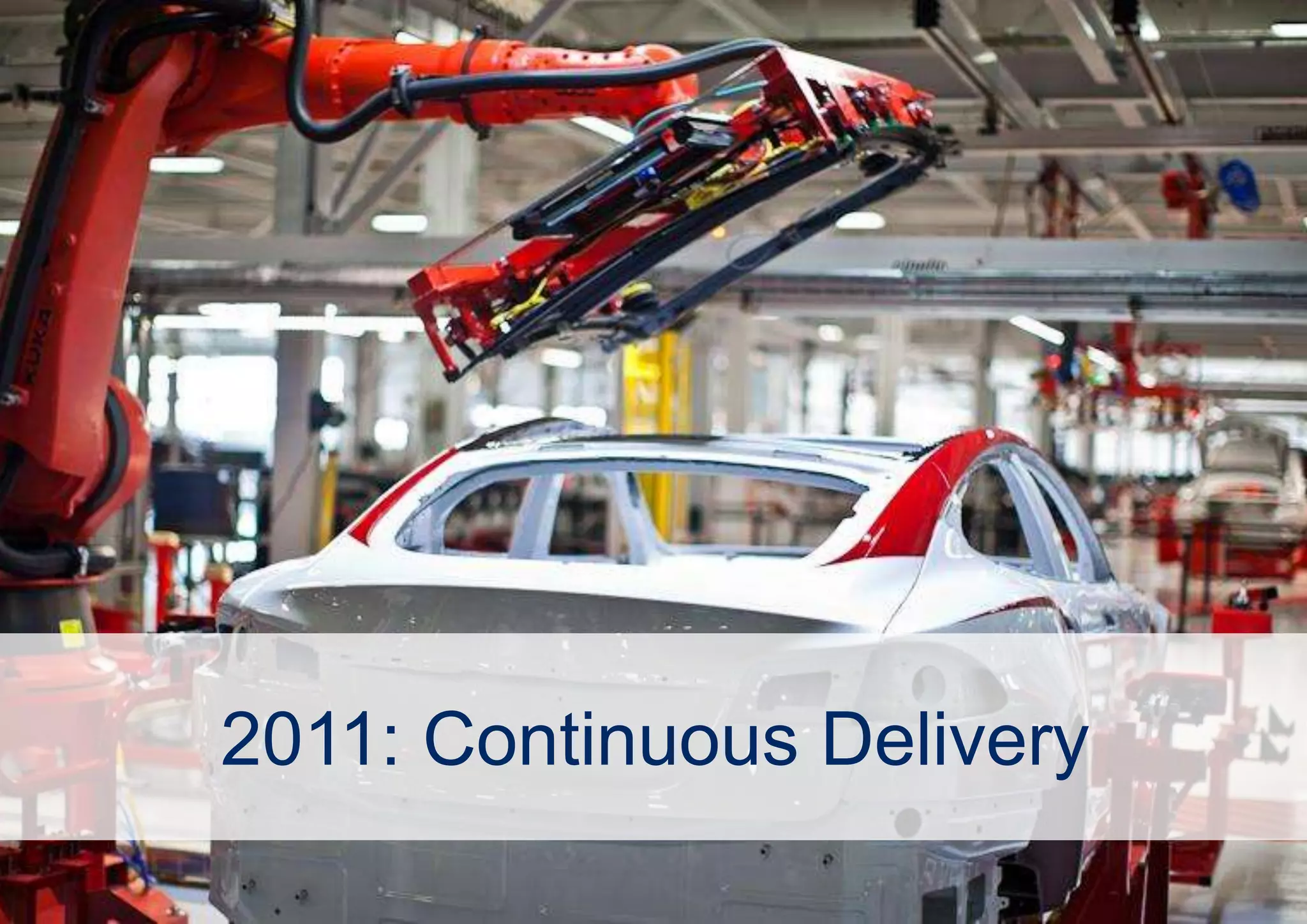 codecentric AG
2011: Continuous Delivery
 