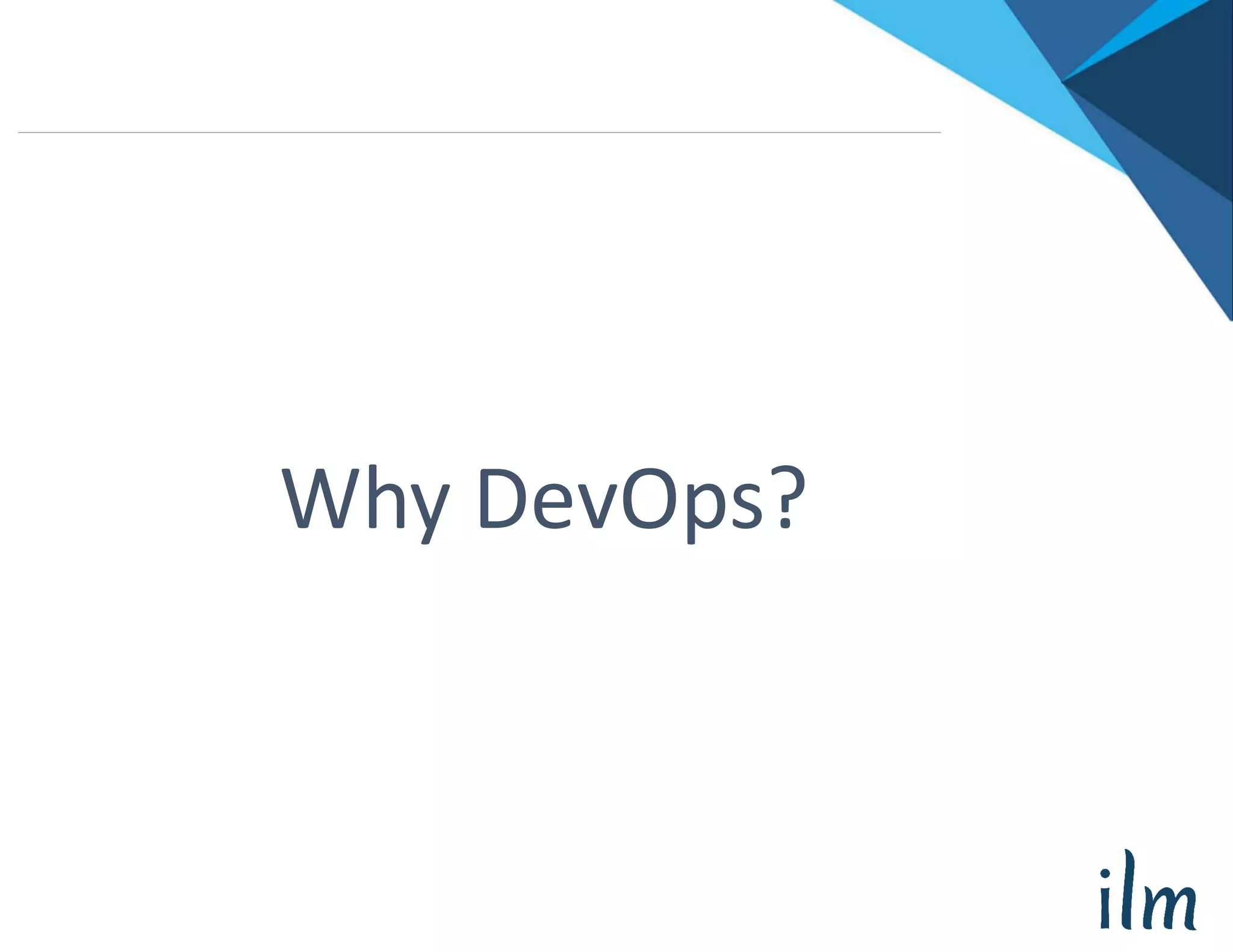 Why DevOps?
 