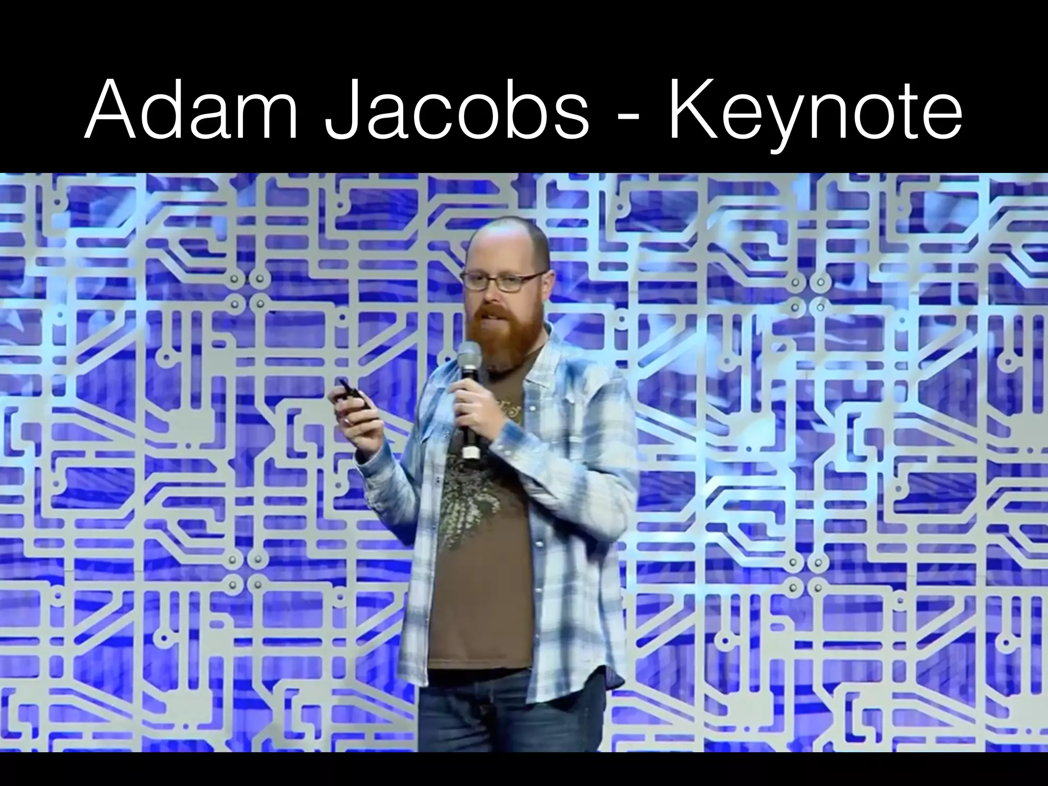 Adam Jacobs - Keynote
 