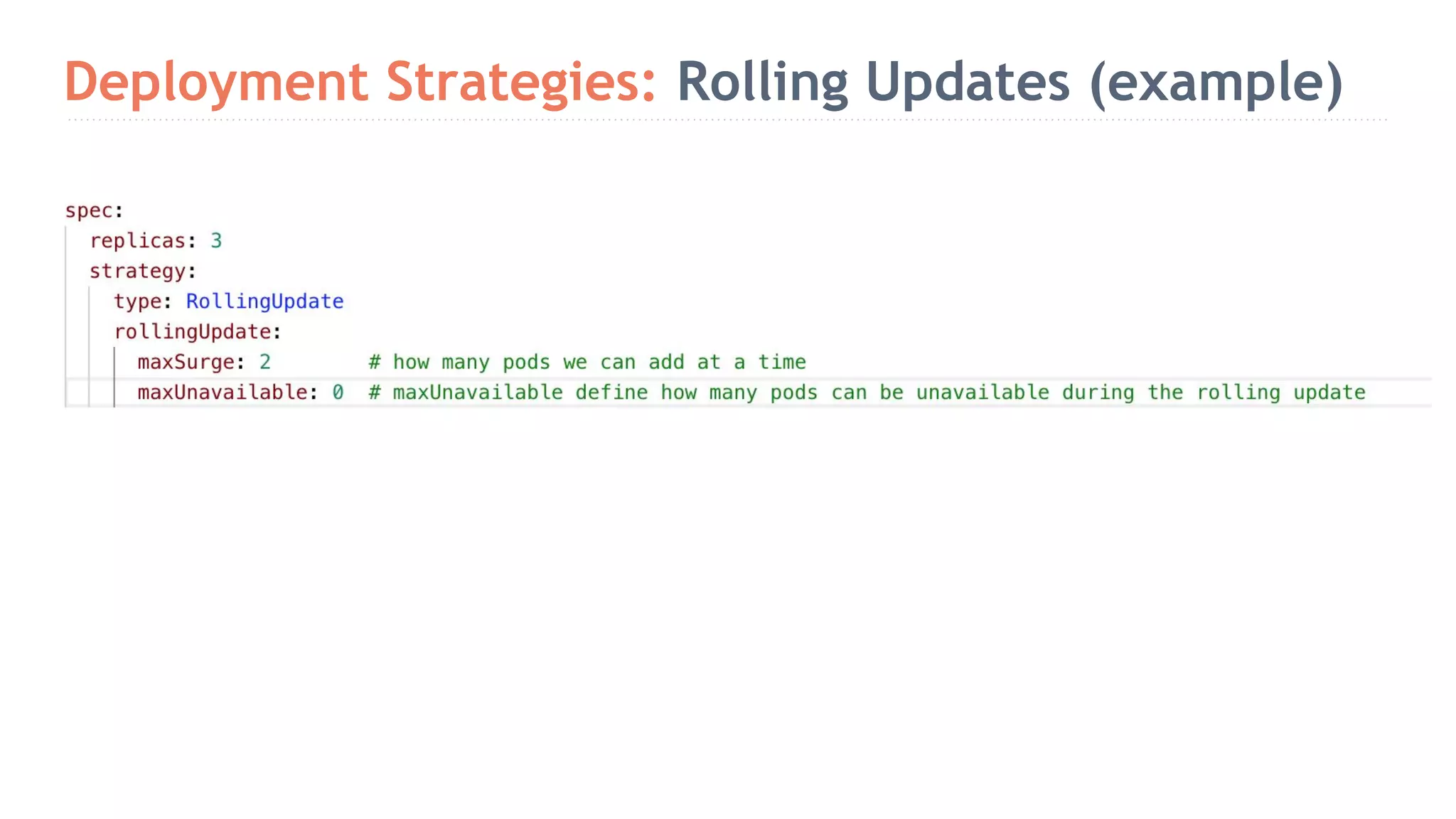 Deployment Strategies: Rolling Updates (example) 