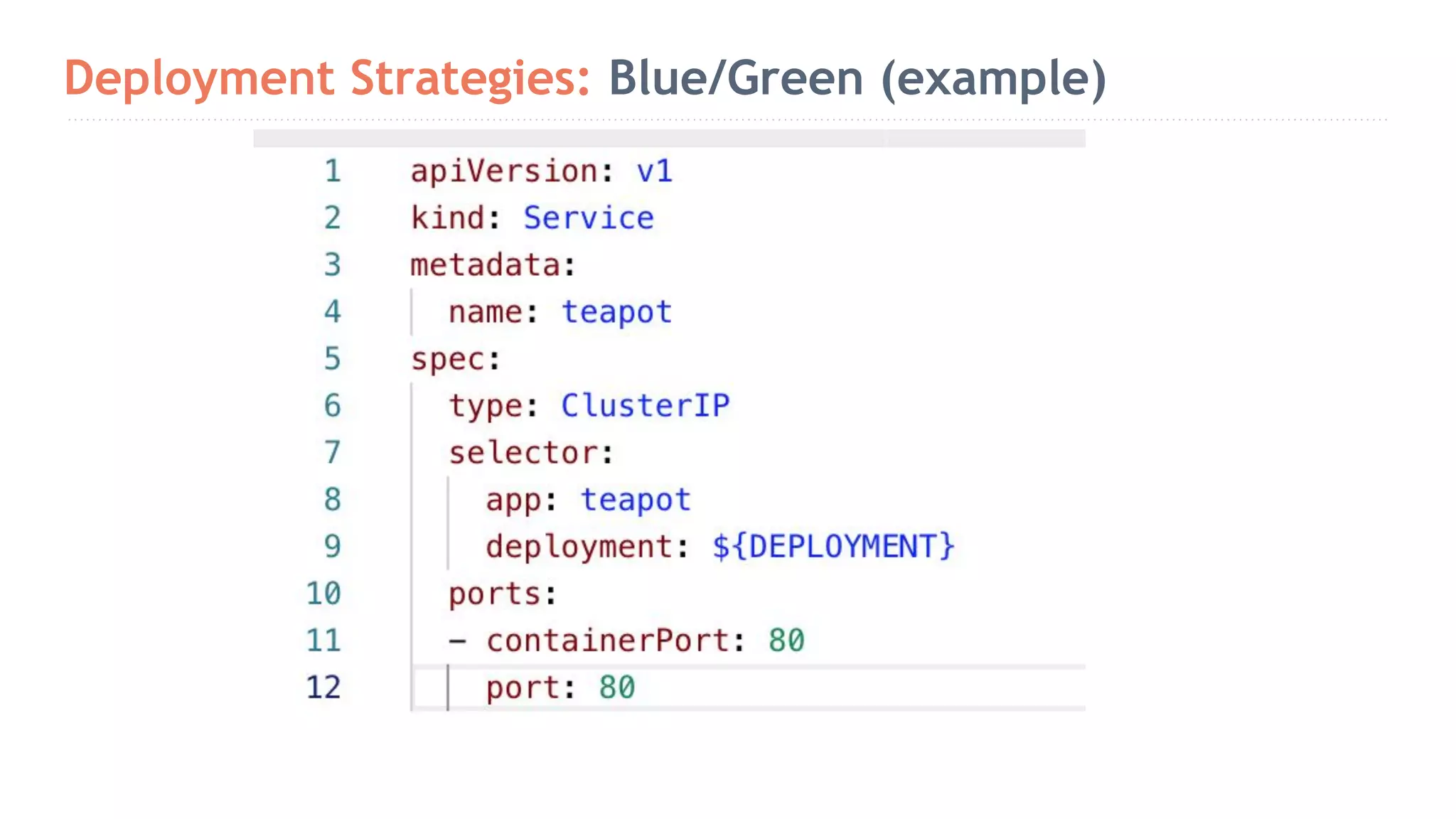 Deployment Strategies: Blue/Green (example) 