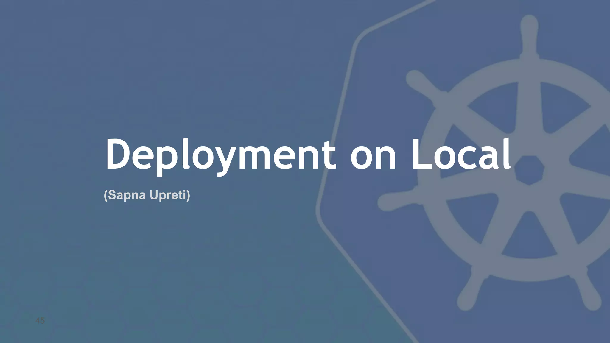 Deployment on Local 45 (Sapna Upreti) 