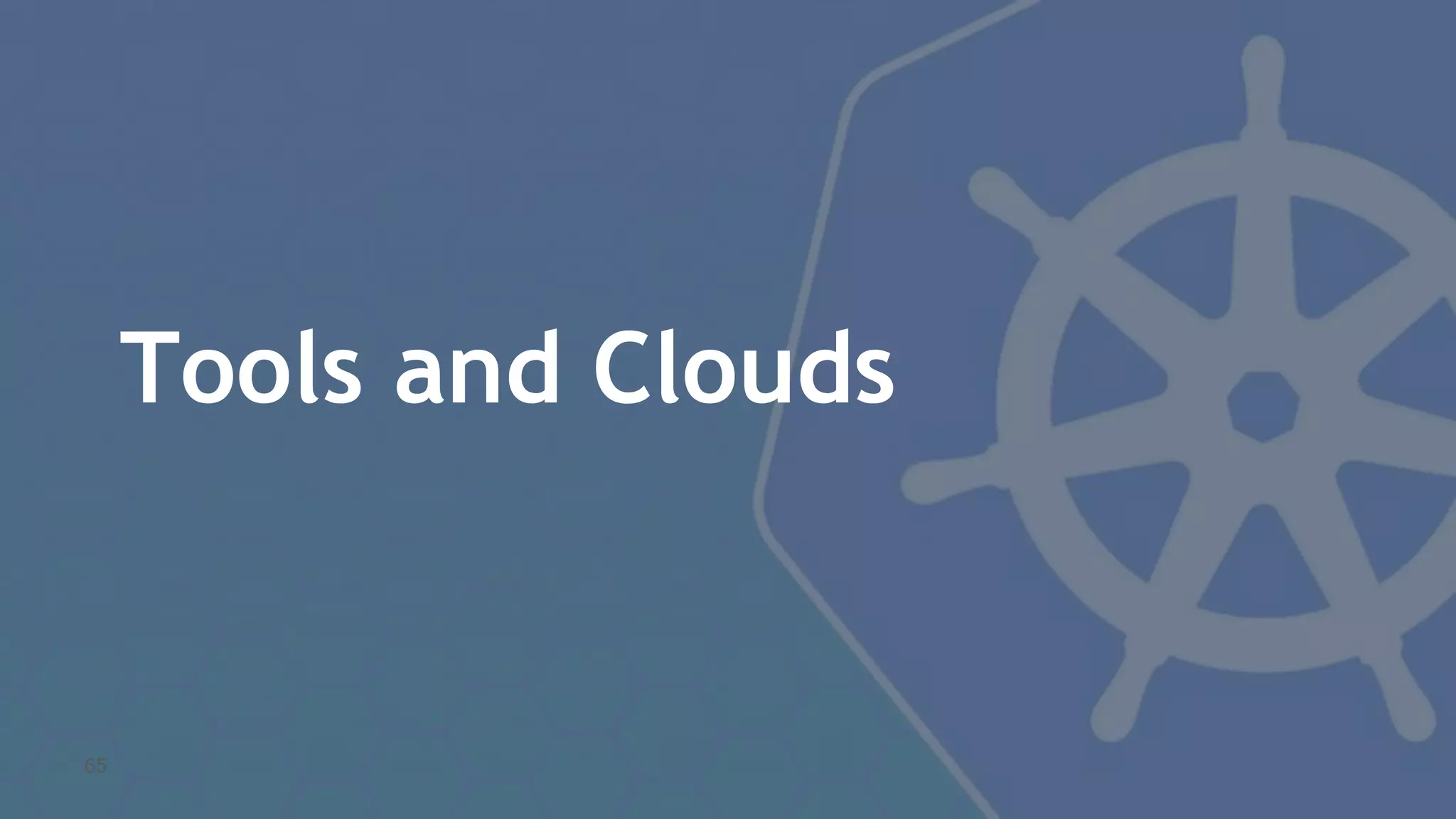 Tools and Clouds 65 