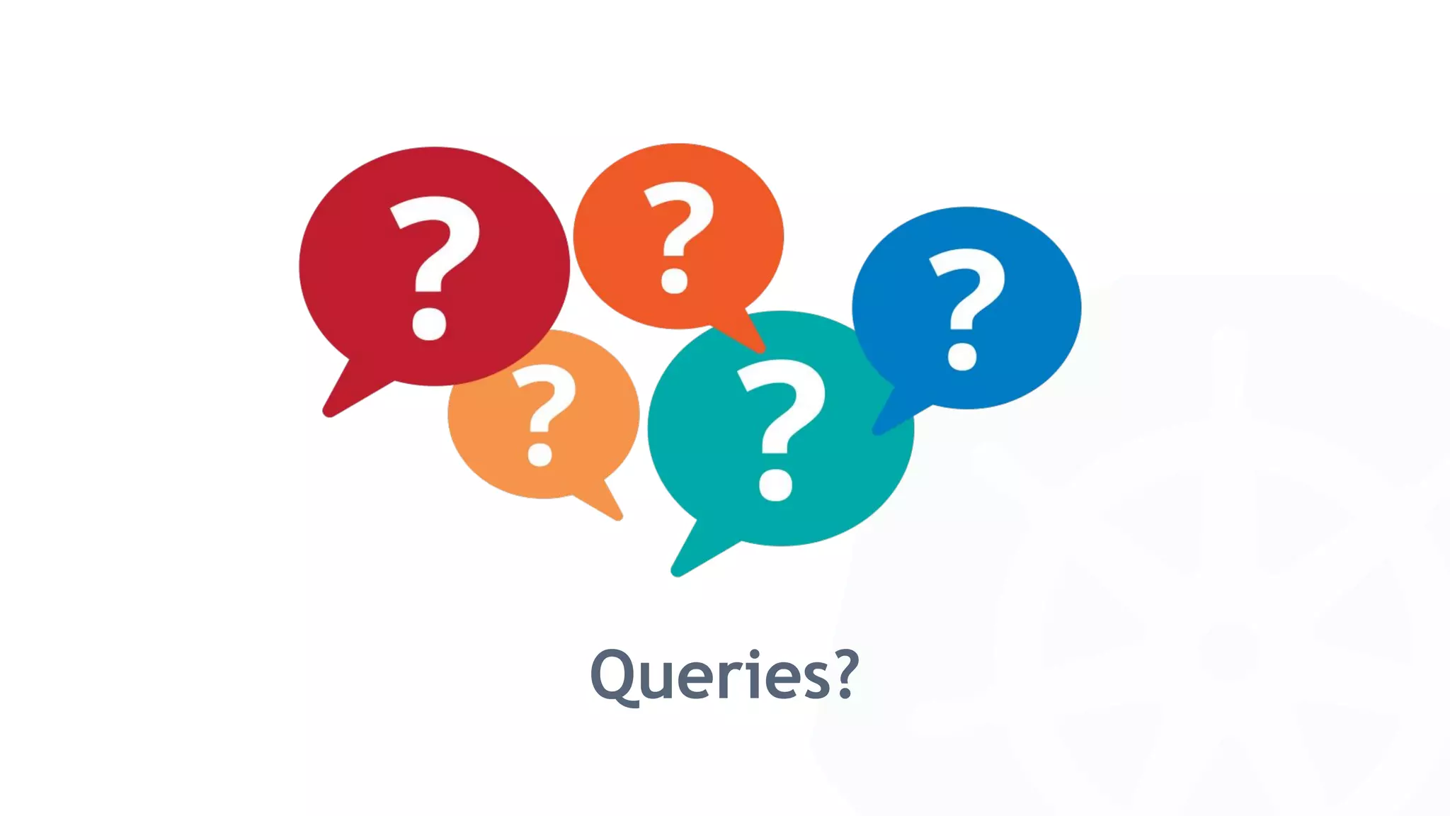 Queries? 