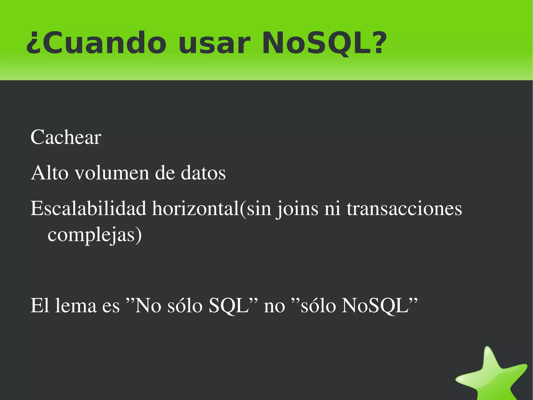 Cuando no usar NoSQL 