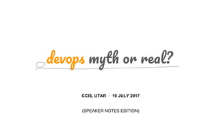 ?
CCIS, UTAR · 19 JULY 2017
(SPEAKER NOTES EDITION)
 