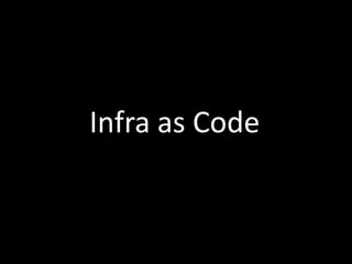 Infra as Code
 