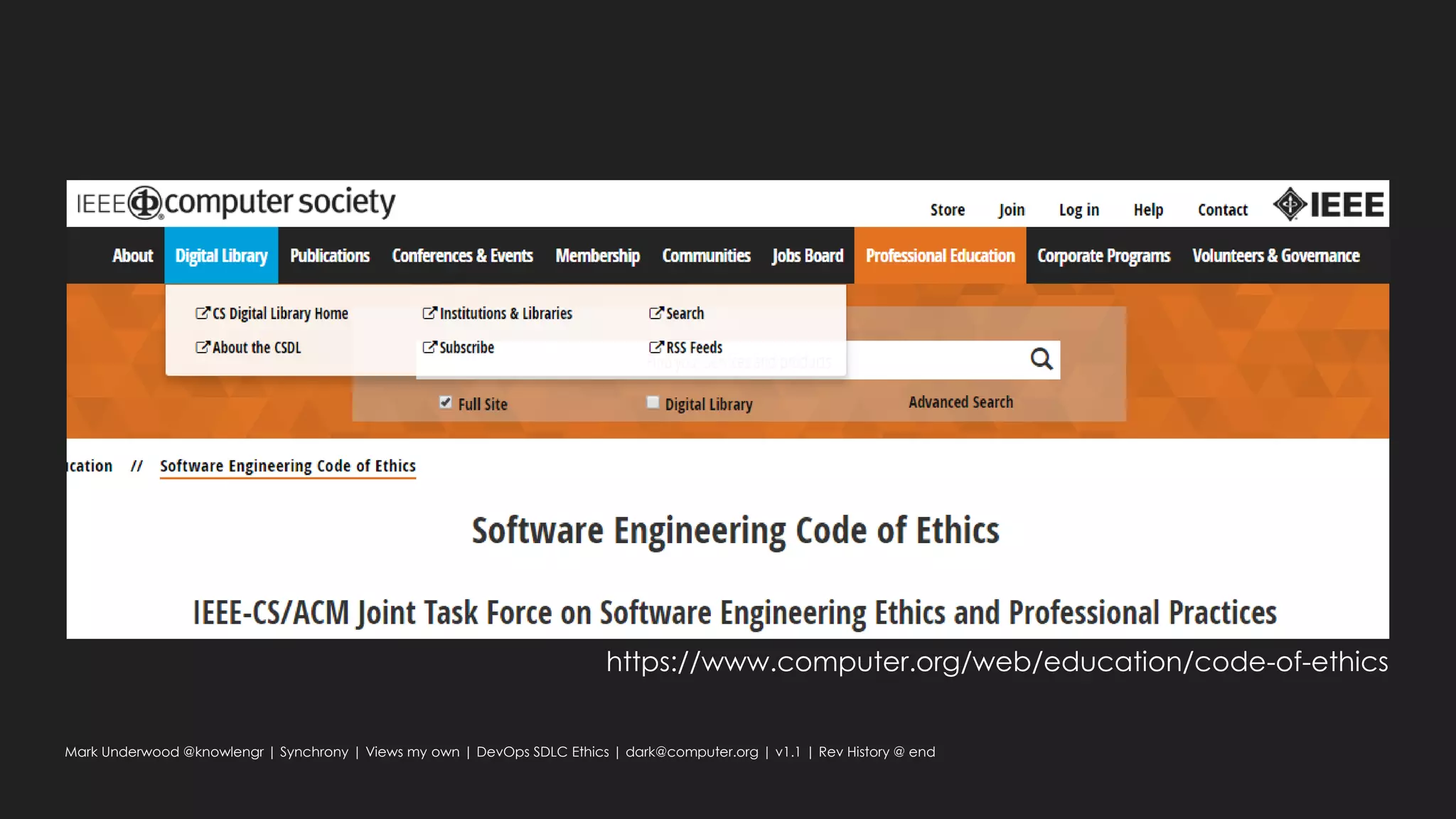 Mark Underwood @knowlengr | Synchrony | Views my own | DevOps SDLC Ethics | dark@computer.org | v1.1 | Rev History @ end
https://www.computer.org/web/education/code-of-ethics
 