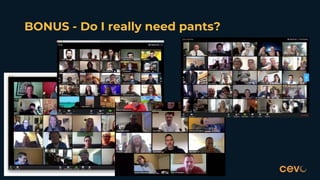 BONUS - Do I really need pants?
 