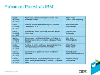 Próximas Palestras IBM:
 