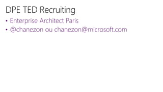 • Enterprise Architect Paris
• @chanezon ou chanezon@microsoft.com

70

 