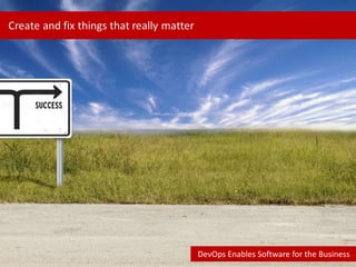 DevOps Enables Software for the Business

 