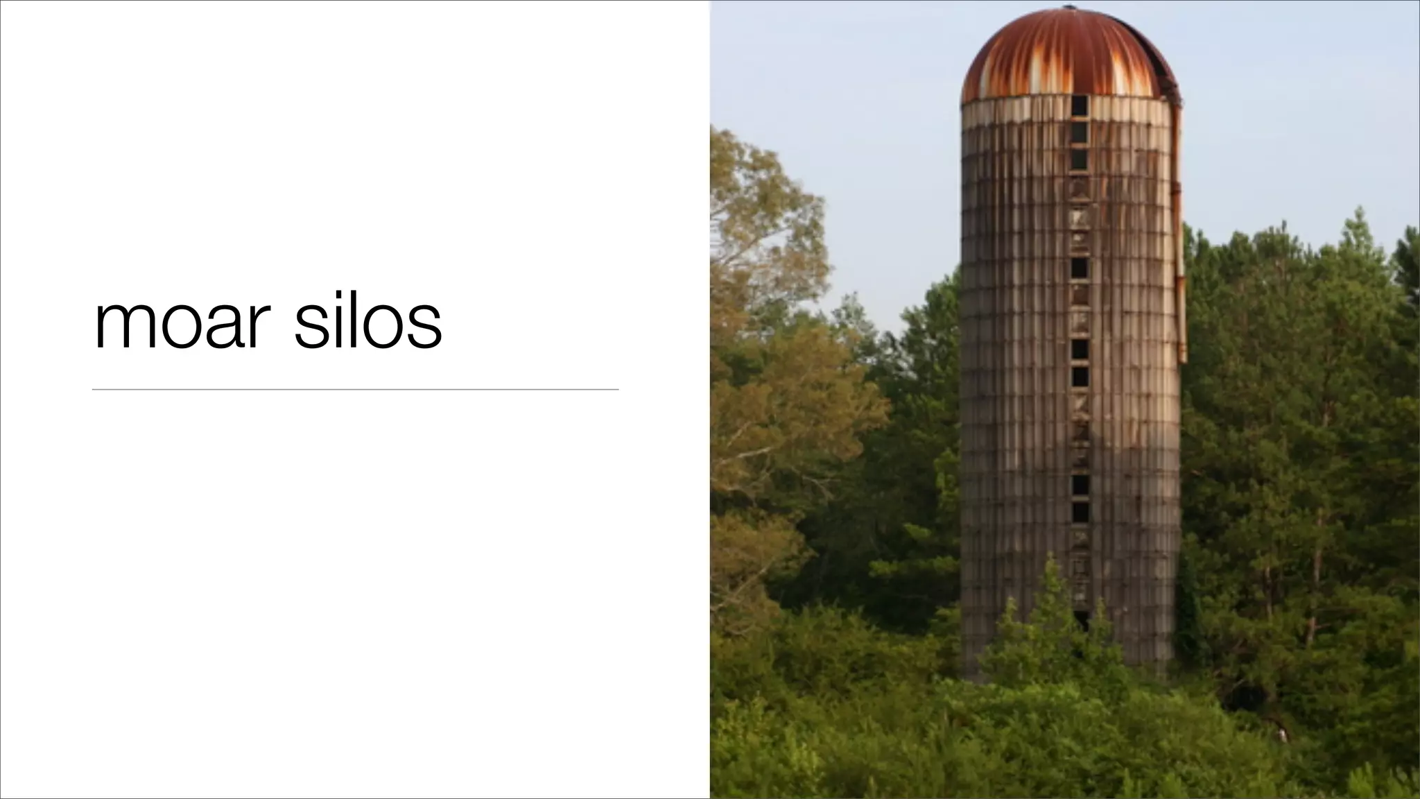 moar silos
 