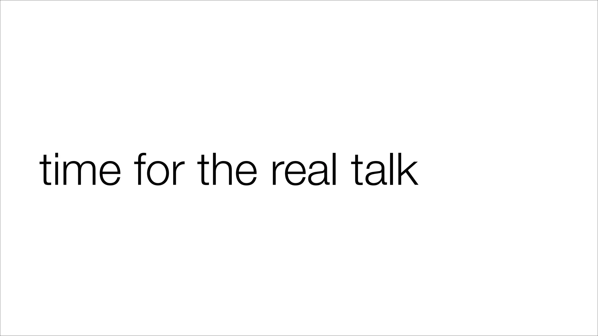 time for the real talk
 