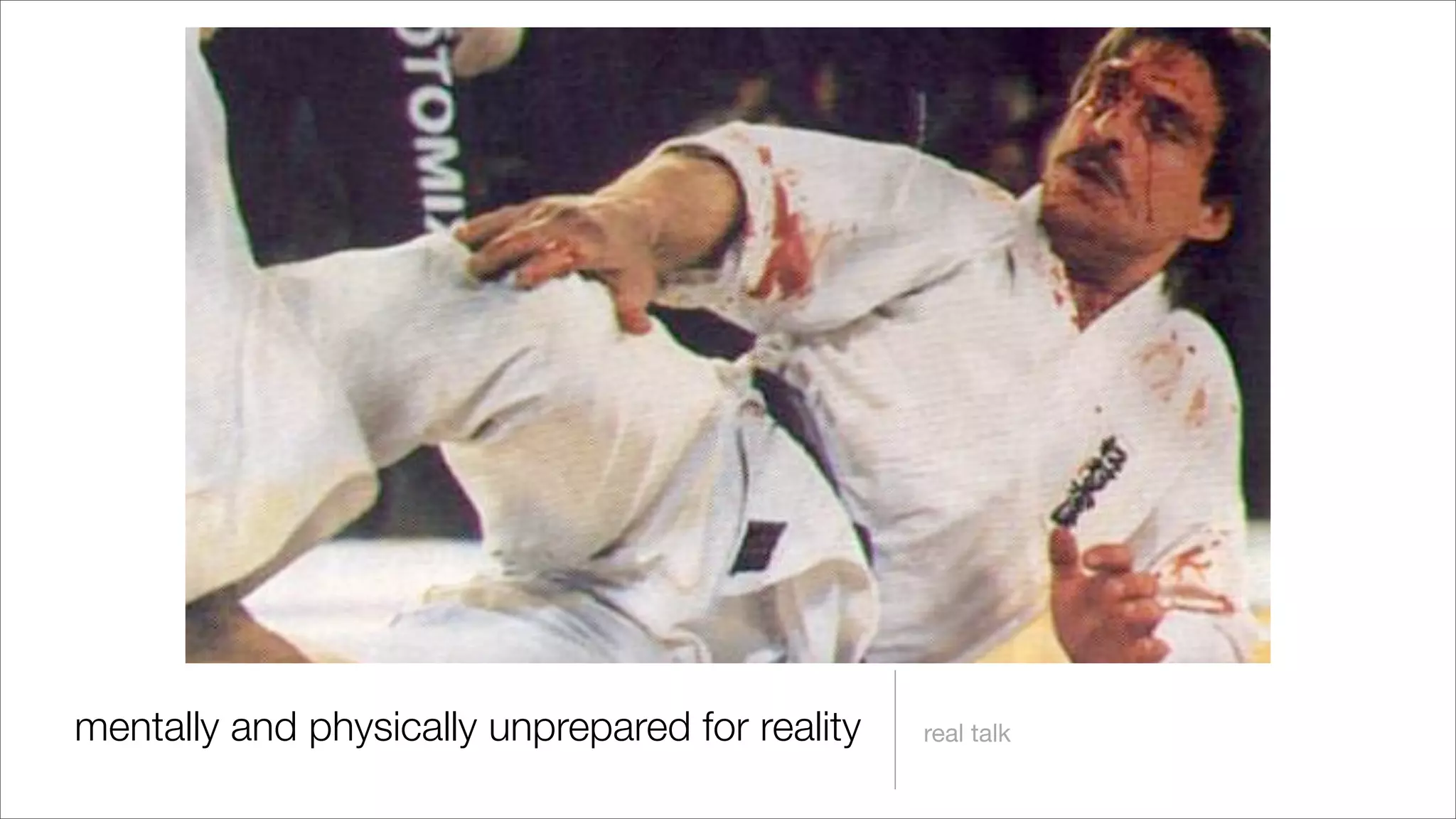 mentally and physically unprepared for reality real talk
 