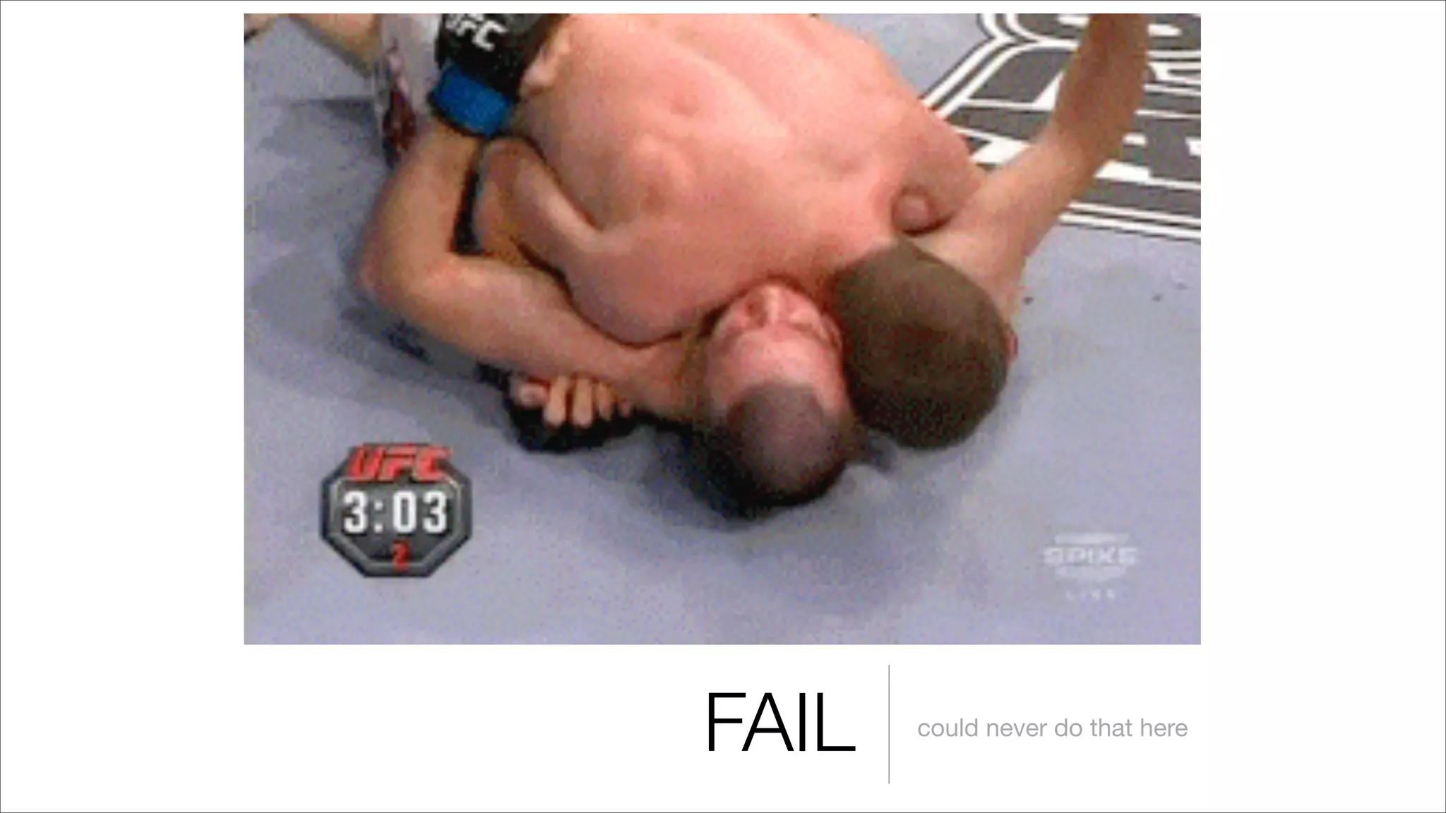 FAIL could never do that here
 