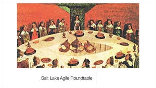 Salt Lake Agile Roundtable
 