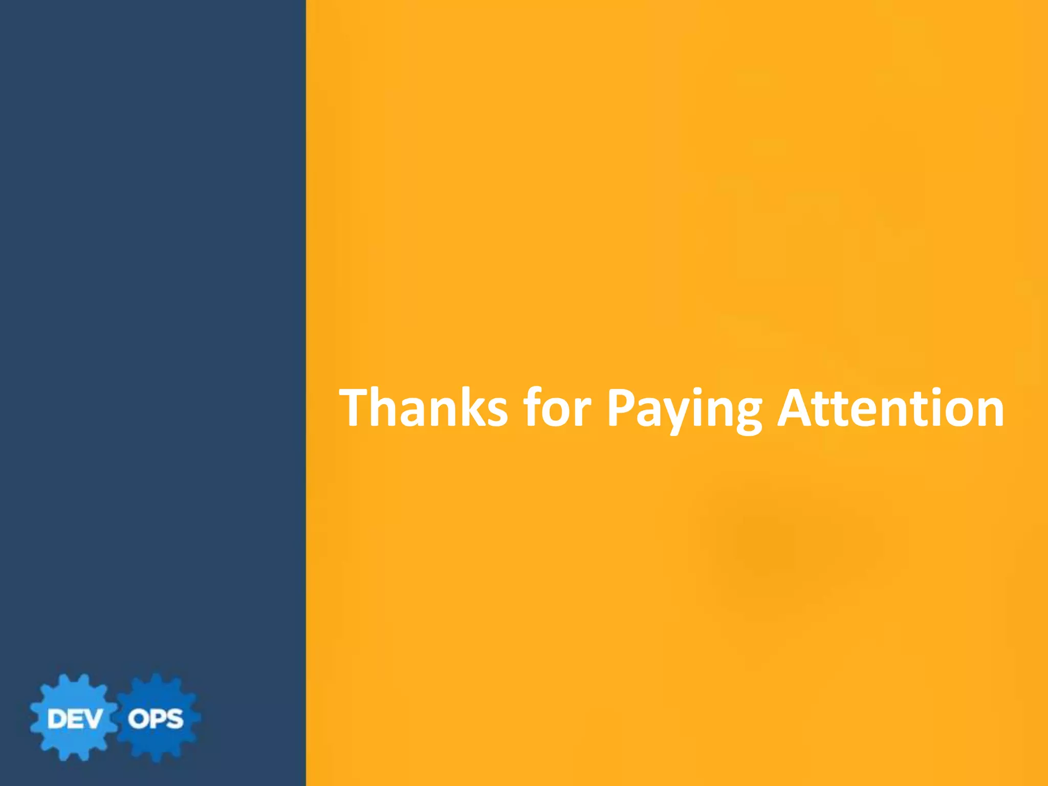 Thanks for Paying Attention
 