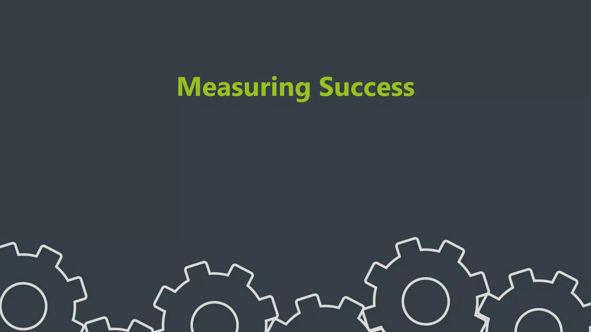 Measuring Success
 