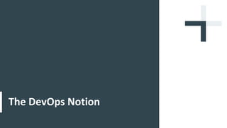 The DevOps Notion
 