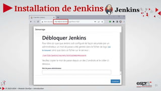 21
Installation de Jenkins
© 2023-2024 – Module DevOps – Introduction
 
