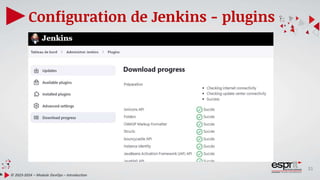 31
Configuration de Jenkins - plugins
© 2023-2024 – Module DevOps – Introduction
 
