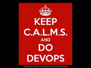 sd.keepcalm-o-matic.co.uk/i-w600/keep-c-a-l-m-s-and-do-devops
 