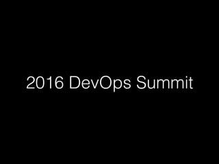 2016 DevOps Summit
 