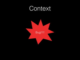 Context
Bug!!!!
 