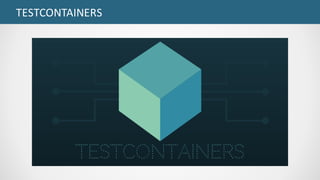 TESTCONTAINERS
 