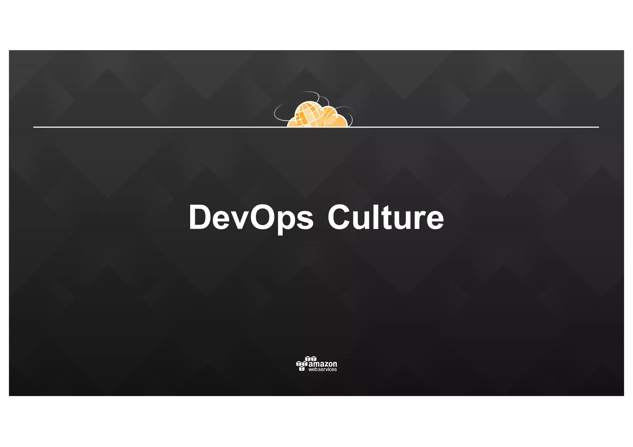 DevOps Culture
 