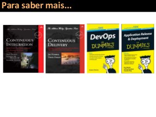 Para saber mais... 
