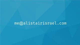 me@alistairisrael.com
 