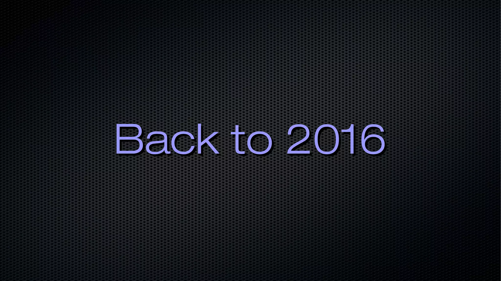 Back to 2016Back to 2016 