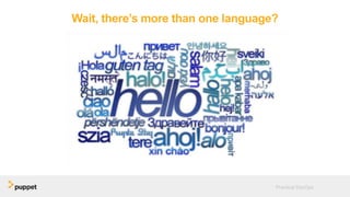 Wait, there’s more than one language?
Practical DevOps
 